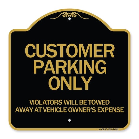 Signmission Customer Parking Violators Towed Away Vehicle Owners Expense Alum Sign, 18" L, 18" H, BG-1818-24202 A-DES-BG-1818-24202